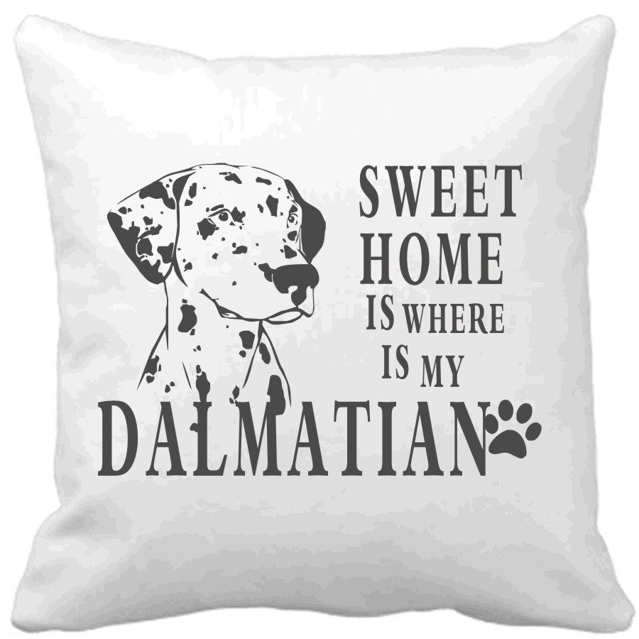 Polštář Sweet home is where is my Dalmatian