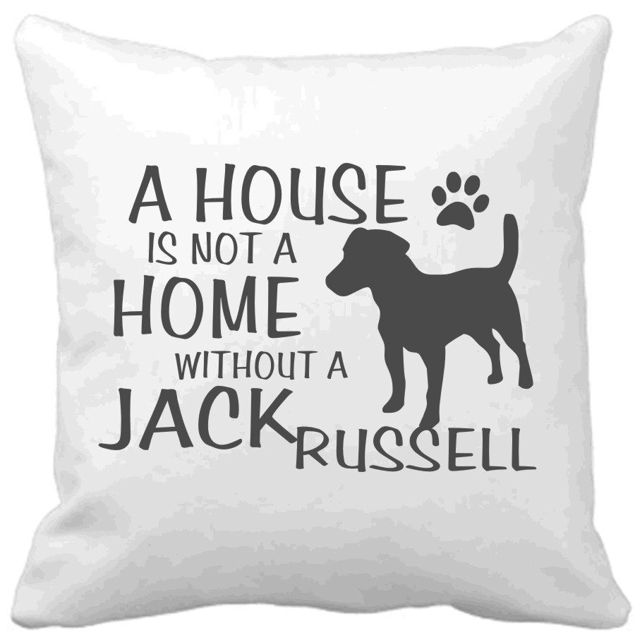 Polštář A house is not a home without a Jack Russell
