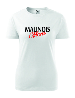 Dámské Tričko s potiskem Malinois Mom