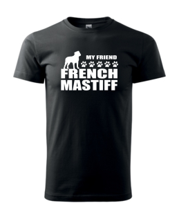 Tričko s potiskem French Mastiff my friend