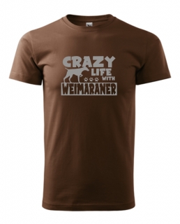 Tričko s potiskem Crazy Weimaraner 