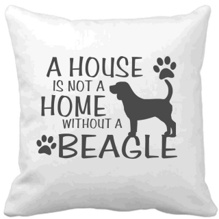Polštář A house is not a home without a Beagle
