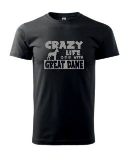 Tričko s potiskem Crazy Great Dane 