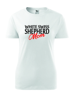 Dámské Tričko s potiskem White Swiss shepherd Mom