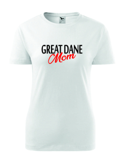 Dámské Tričko s potiskem Great Dane Mom