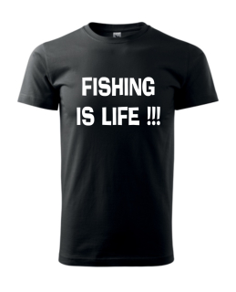 Tričko s potiskem Fishing is life