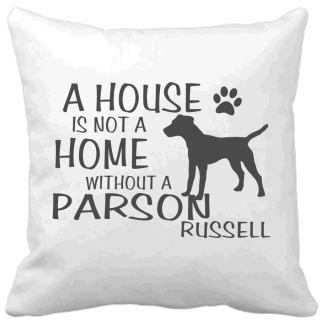 Polštář A house is not a home without a Parson Russell
