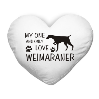 Polštář ve tvaru srdce My one and only love Weimaraner