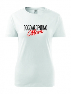 Dámské Tričko s potiskem Dogo Argentino Mom